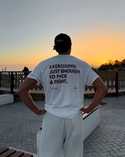 EXERCISING JUST ENOUGH TO F≈CK & FIGHT